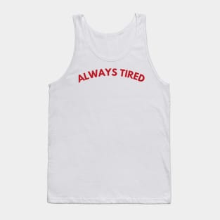 Always Tired. Mom Mum Life. Funny Mom Quote. Great gift for busy moms. Red Tank Top